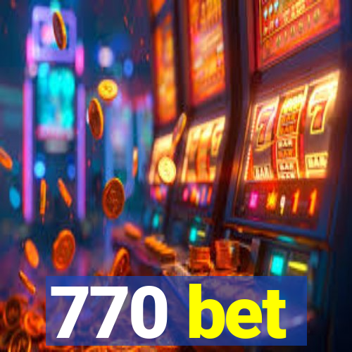 770 bet